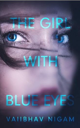 The Girl With Blue Eyes by Vaiibhav Nigam